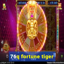 76q fortune tiger